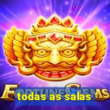 todas as salas